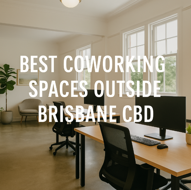 Best coworking spaces outside brisbane CBD